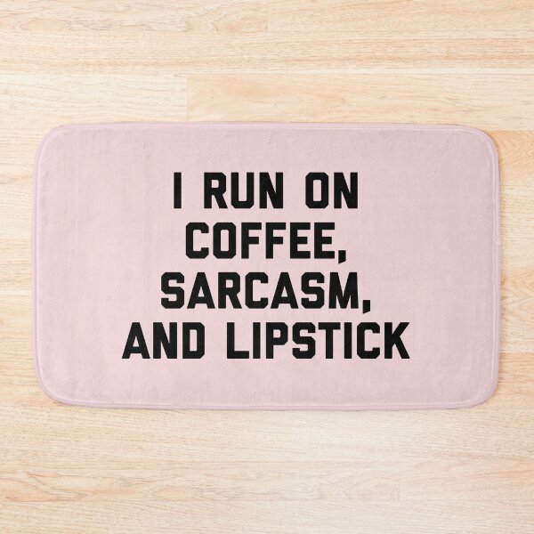 Item preview, Run Coffee, Sarcasm & Lipstick (Pink) Funny Quote designed and sold by quarantine81.