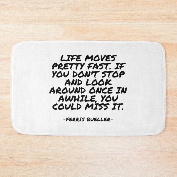 Item preview, Ferris Bueller - Life moves pretty fast. If you don't stop and look around once in awhile, you could miss it designed and sold by appleofyoureye.