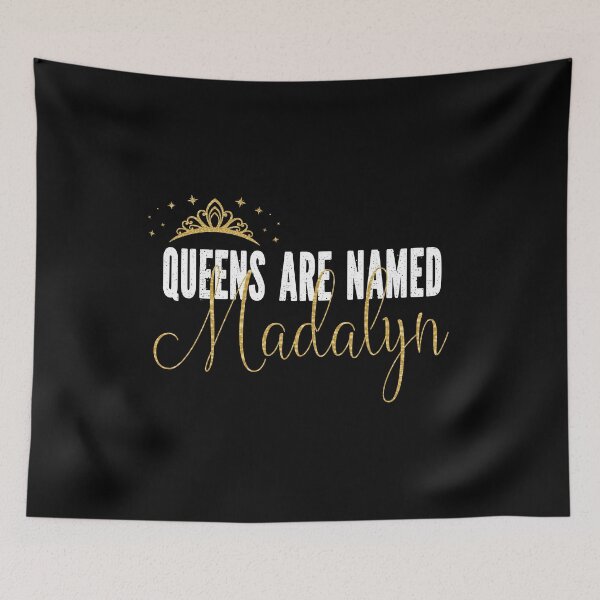 Item preview, Queens Are Named Madalyn Personalized First Name Girl design designed and sold by Grabitees.