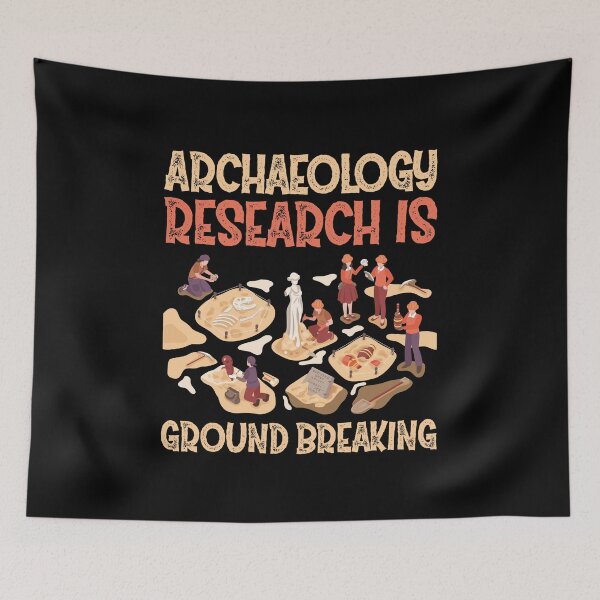 Item preview, Archaeology Research Is Groundbreaking designed and sold by Life Shop.