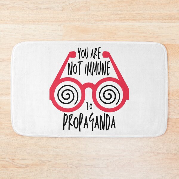 Item preview, You Are Not Immune To Propaganda designed and sold by Spicy Chilli.