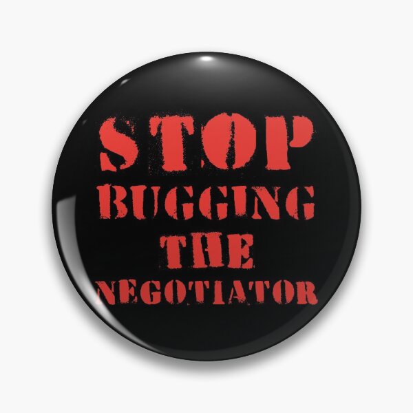 Item preview, STOP BUGGING THE NEGOTIATOR designed and sold by jazzydevil.