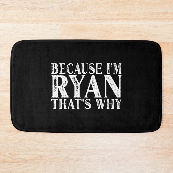 Item preview, Because I'm Ryan That's Why Personalized Named design designed and sold by Grabitees.