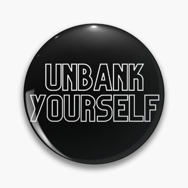 Item preview, Unbank yourself designed and sold by FurioInc.