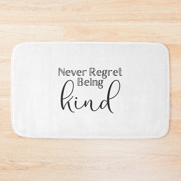 Item preview, Never regret being kind designed and sold by jazzydevil.