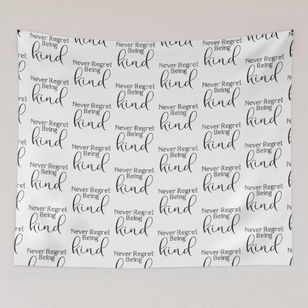 Item preview, Never regret being kind designed and sold by jazzydevil.