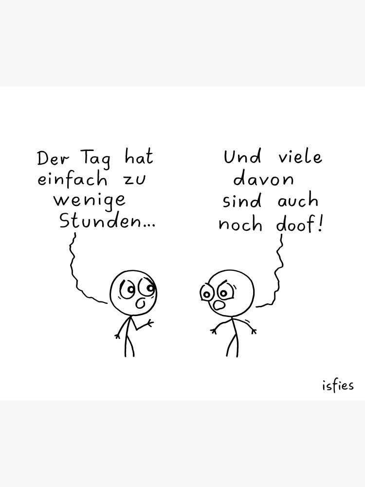 Thumbnail 3 von 3, Poster, Der Tag ist zu kurz designt und verkauft von islieb.