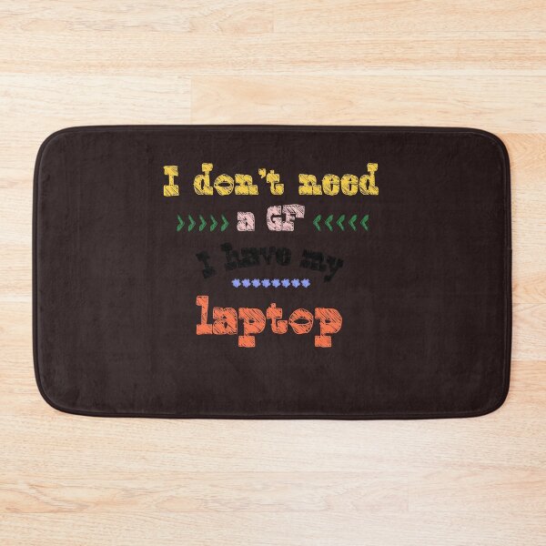 Item preview, I don't need a GF, I have my LAPTOP designed and sold by ArtOfArty.