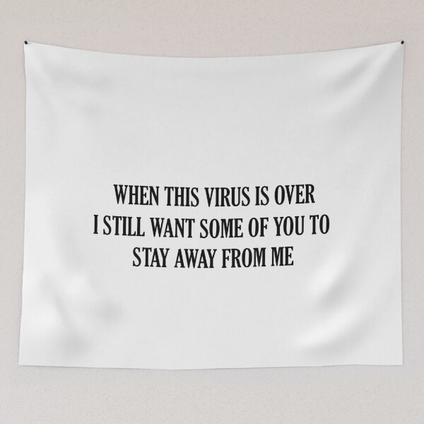 Item preview, When this virus is over i still want some of you to stay away from me designed and sold by YAHIA-14.