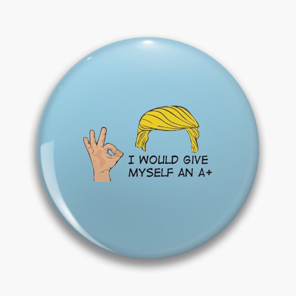 Item preview, Funny Trump, I would give myself an A+ designed and sold by Rott515.