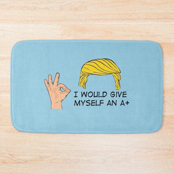 Item preview, Funny Trump, I would give myself an A+ designed and sold by Rott515.