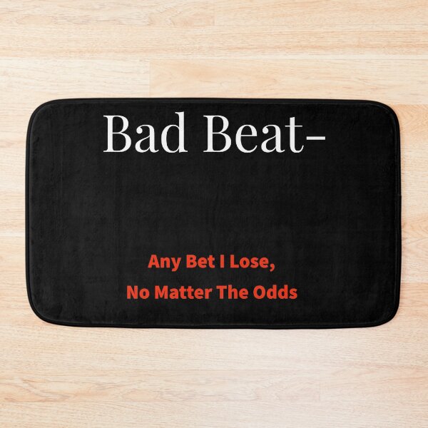 Item preview, Bad Beat in gambling designed and sold by Greenwood2112.