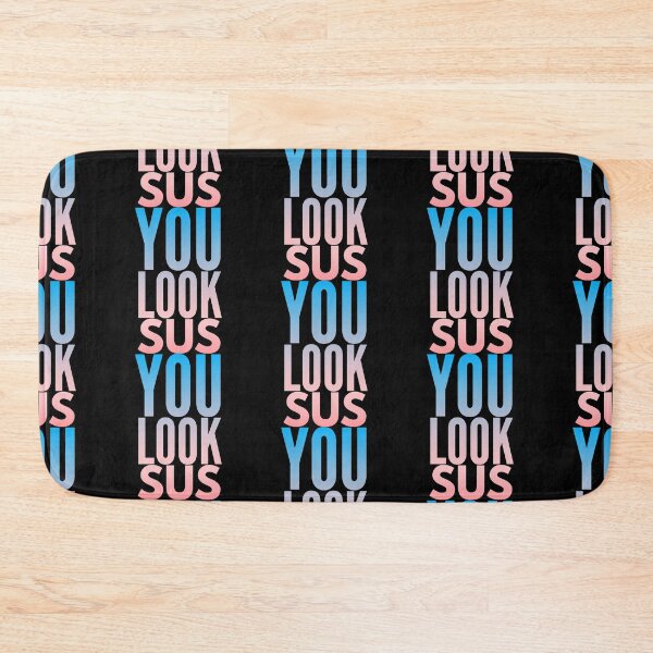 Item preview, You look sus  designed and sold by ^ H12021 ^.