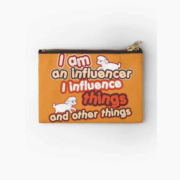 Item preview, I am an influencer I influence things and other things. designed and sold by Webstudio  2Amigos.