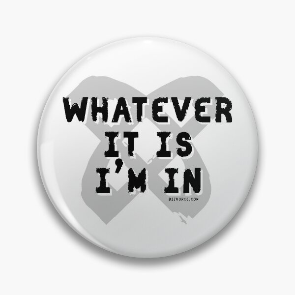 Item preview, whatever it is im in dizkorce black shad text dizkorce designed and sold by Dizkorce.
