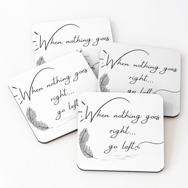 Item preview, When nothing goes right, go left. designed and sold by SandraBrav.