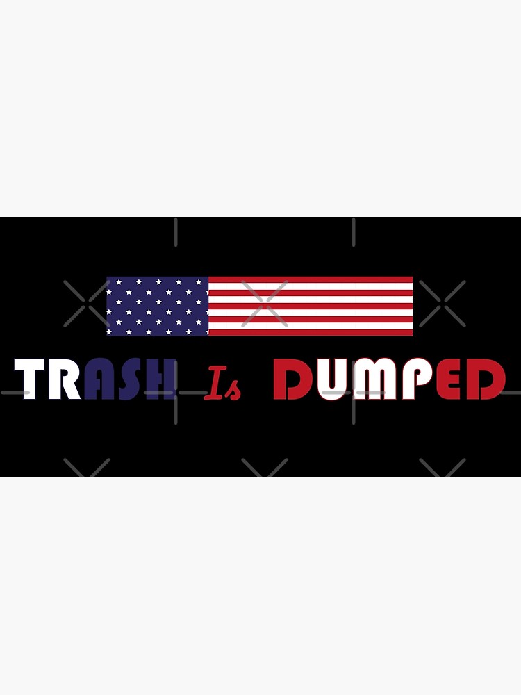 trash is dumped biden won by a-golden-spiral