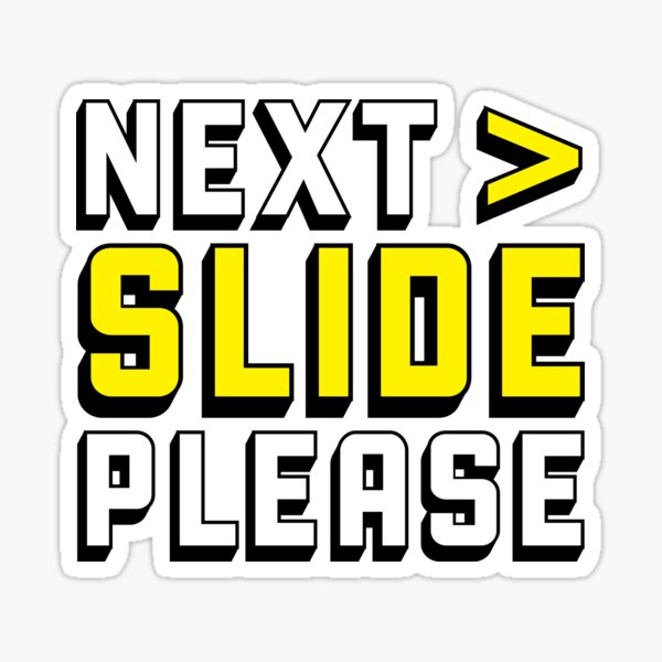 "Next slide please" Sticker for Sale by vibzart Redbubble