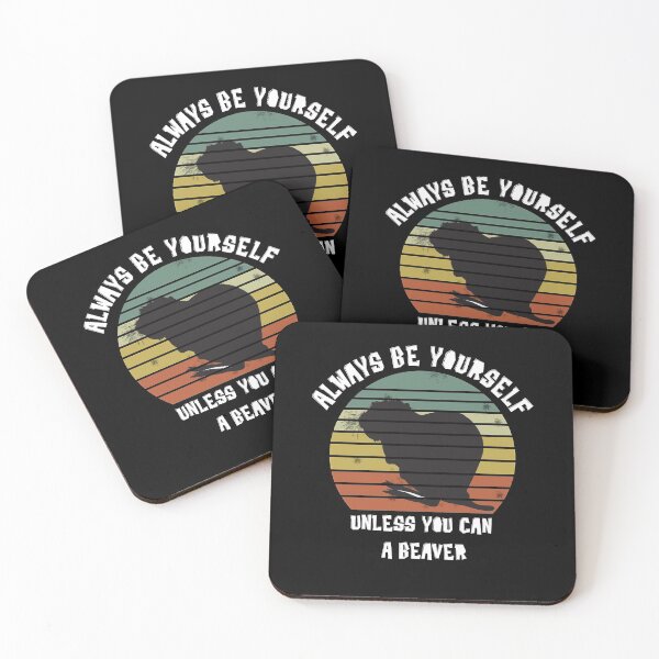 Item preview, Always Be Yourself Unless You Can Be A Beaver Funny Animal Gift designed and sold by Akmloza.