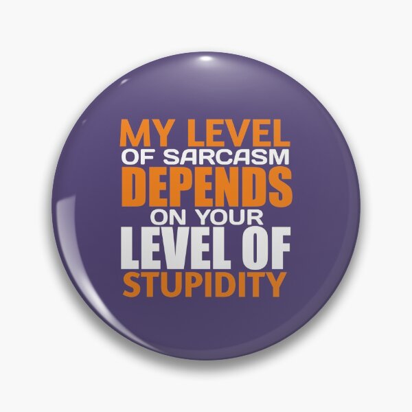 Item preview, my level of sarcasm depends on your level of stupidity designed and sold by medbouk1.