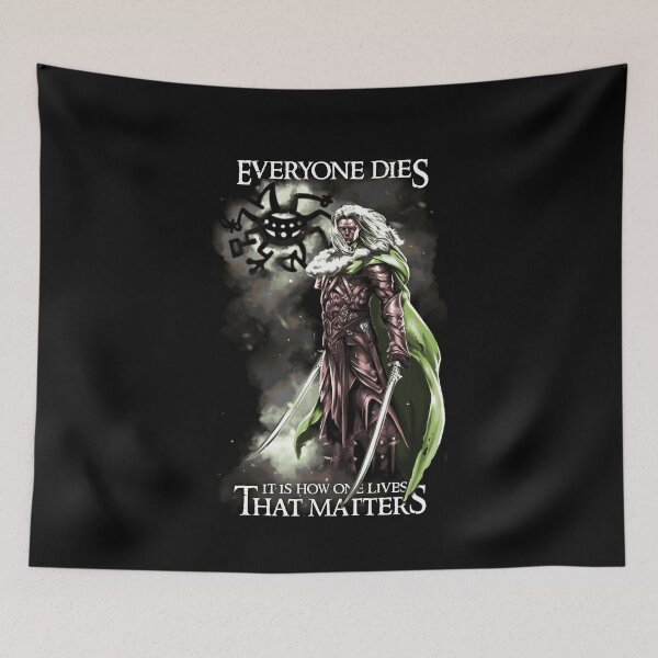 Item preview, Everyone Dies It Is How One Lives that Matters Drizzt Do'Urden Drow Fighter designed and sold by simopt.