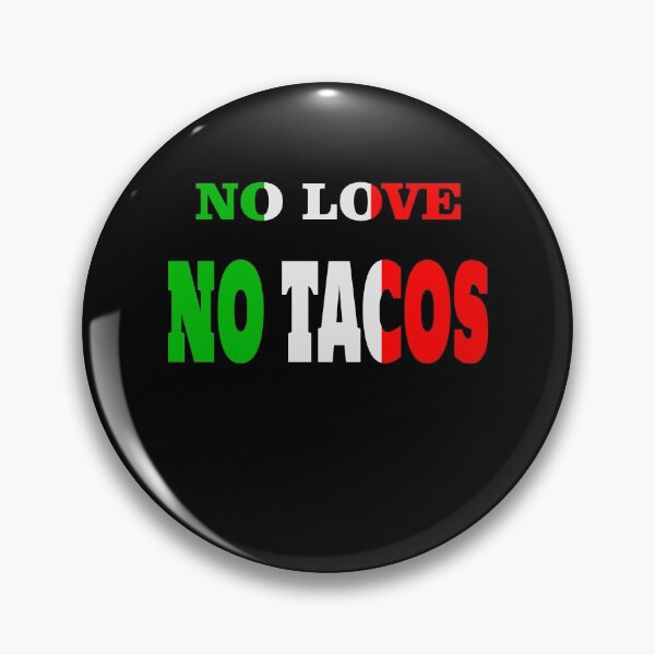 Item preview, Taco Fun stuff no love no tacos gift idea xmas designed and sold by GOOD-TIME.