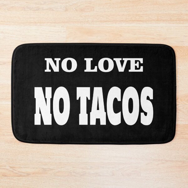 Item preview, Taco Fun stuff no love no tacos gift idea xmas designed and sold by GOOD-TIME.