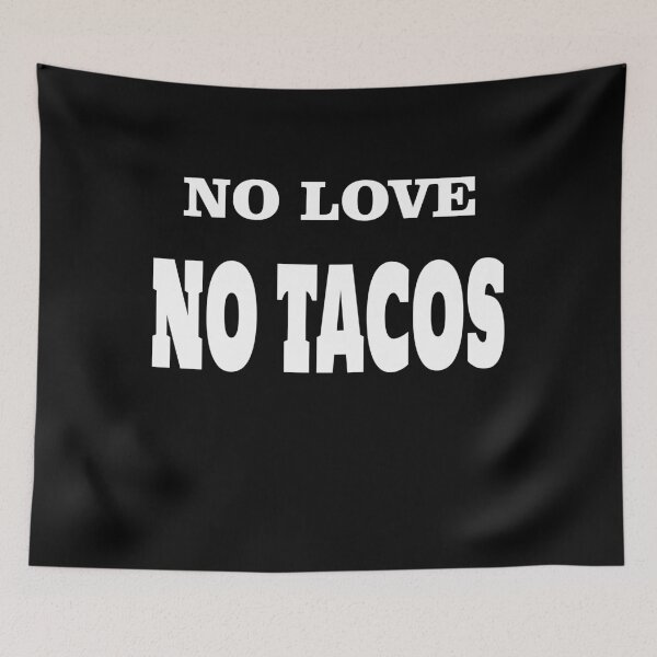 Item preview, Taco Fun stuff no love no tacos gift idea xmas designed and sold by GOOD-TIME.