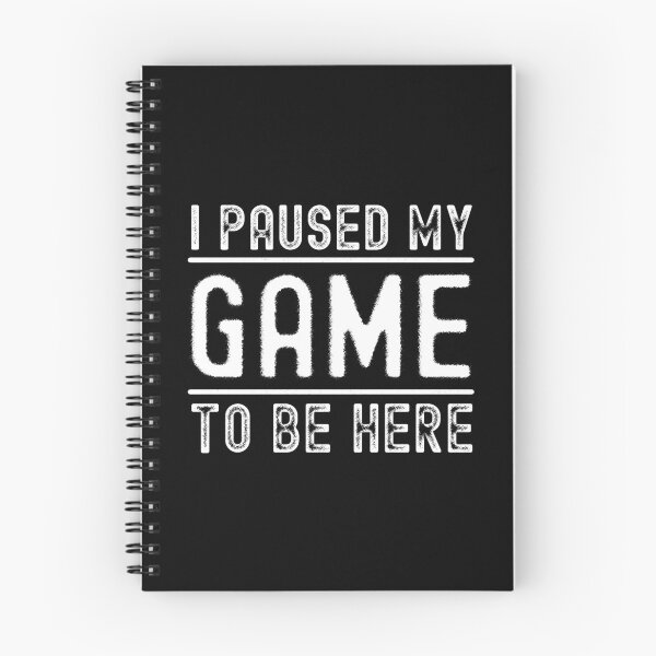 Item preview, I paused my game to be here designed and sold by csoDesign.