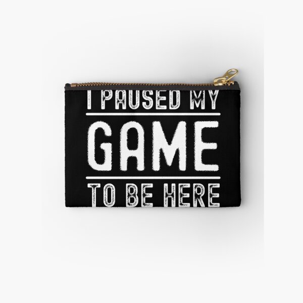 Item preview, I paused my game to be here designed and sold by csoDesign.