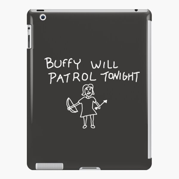 Buffy the vampire slayer - Buffy will patrol tonight  iPad Case