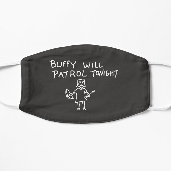 Buffy Will Patrol Tonight (White) - Buffy the Vampire Slayer, BtVS, 90s, Joss Whedon, Giles, The Gentlemen, Hush, Pop Culture Flat Mask