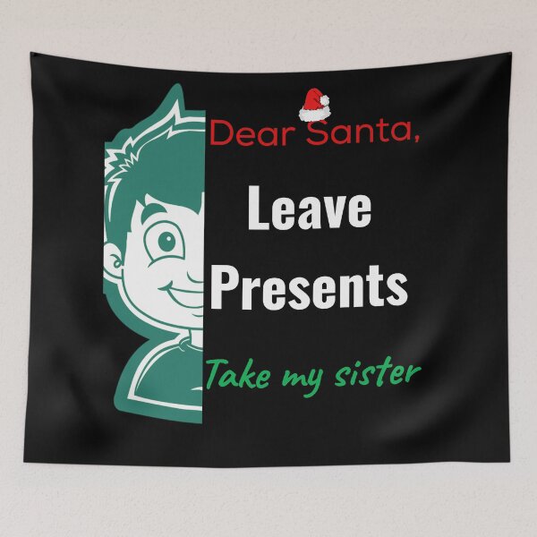 Item preview, Dear Santa, leave my presents and take my sister- funny Merry Christmas designed and sold by Boss  Bubble.