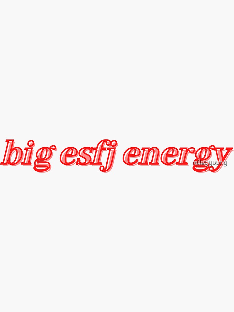 big esfj energy Sticker for Sale by mileyyoung