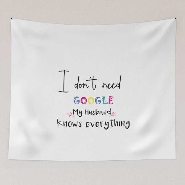 Item preview, I don't Need google My Husband knows everything designed and sold by Brother's Clothing.