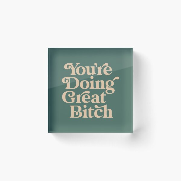 Item preview, YOU’RE DOING GREAT BITCH vintage green cream designed and sold by MotivatedType.