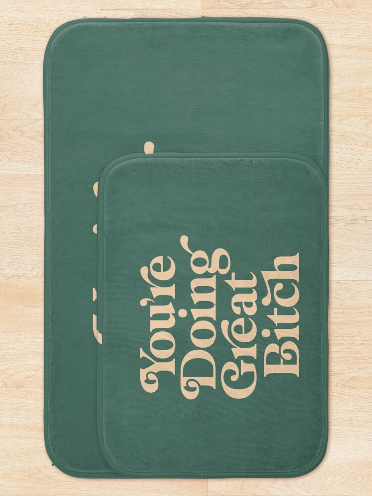 Alternate view of YOU’RE DOING GREAT BITCH vintage green cream Bath Mat