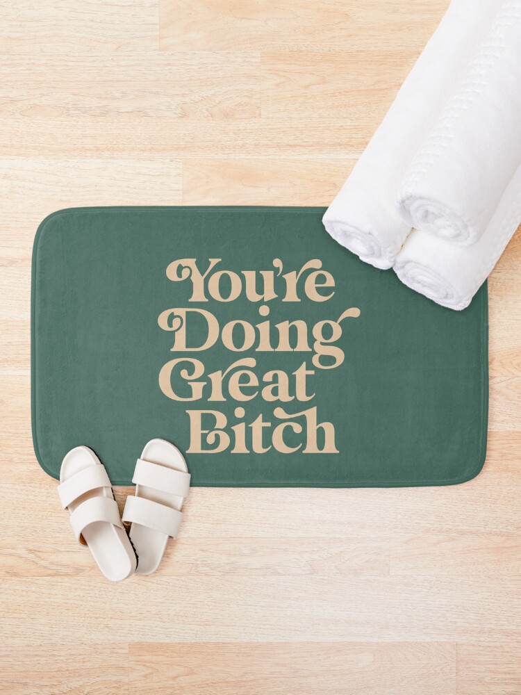 Alternate view of YOU’RE DOING GREAT BITCH vintage green cream Bath Mat