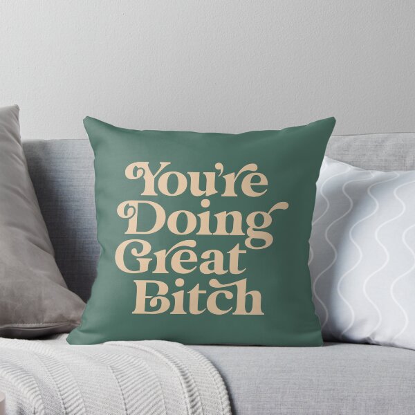 Item preview, YOU’RE DOING GREAT BITCH vintage green cream designed and sold by MotivatedType.