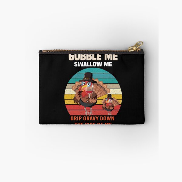 Item preview,  Gobble Me Swallow Me Drip Gravy Down The Side of Me designed and sold by All in One  Design.