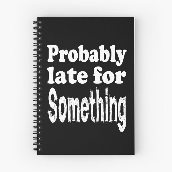 Item preview, Funny Probably Late For Something designed and sold by Beautiful Designs.