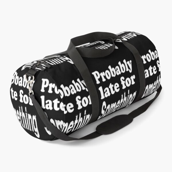 Item preview, Funny Probably Late For Something designed and sold by Beautiful Designs.