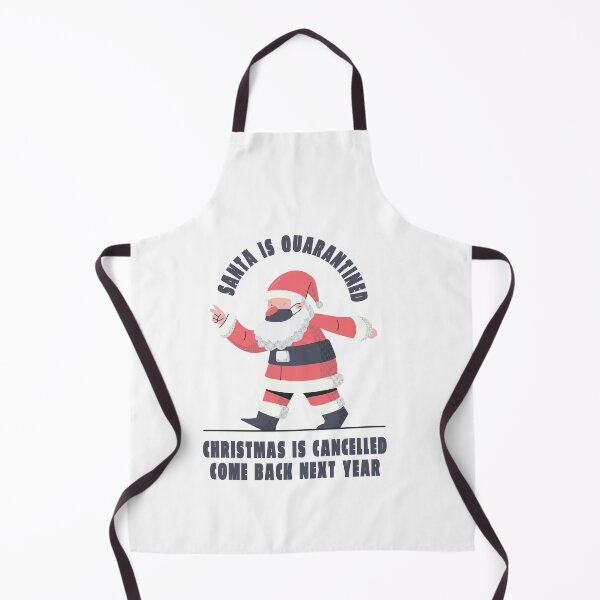 Item preview, Santa is Quarantined Christmas is Cancelled Come Back Next Year designed and sold by aliisik.