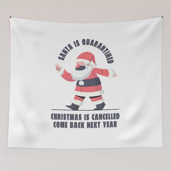 Item preview, Santa is Quarantined Christmas is Cancelled Come Back Next Year designed and sold by aliisik.