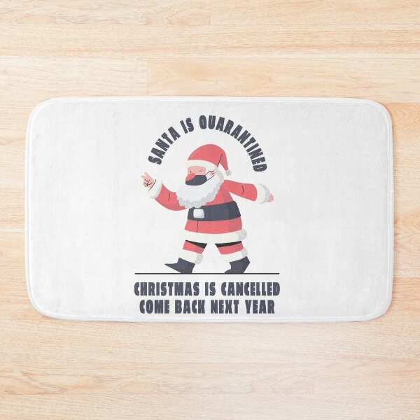 Item preview, Santa is Quarantined Christmas is Cancelled Come Back Next Year designed and sold by aliisik.