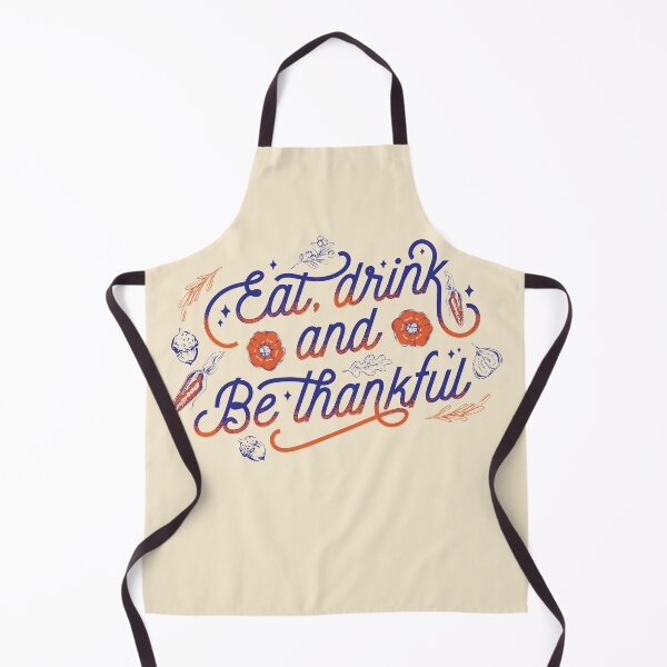 Item preview, EAT, DRINK AND BE THANKFUL designed and sold by Delicious Design ⭐⭐⭐⭐⭐.