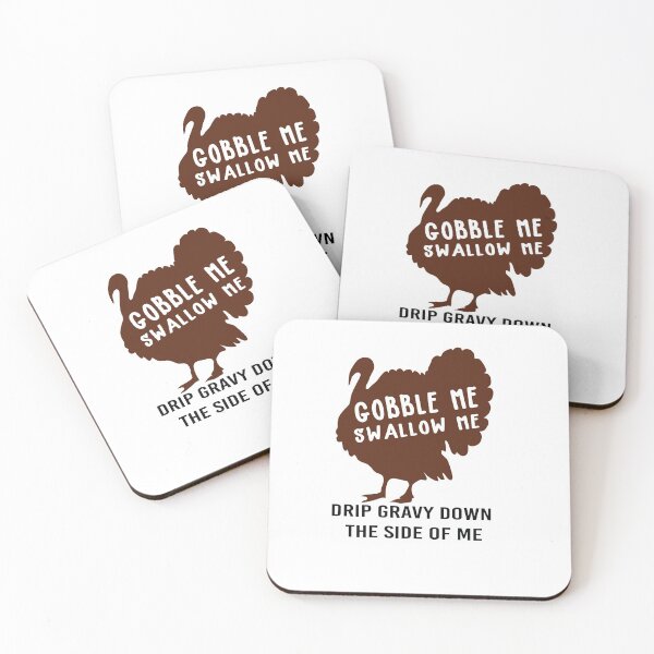 Item preview, Gobble Me Swallow Me Drip Gravy Down The Side of Me designed and sold by All in One  Design.
