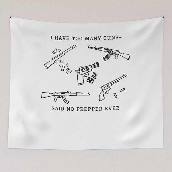 Item preview, I have too many guns said no prepper ever eat sleep prep Prepper Perfect Bigfoot Survive Great Funny Teotwawki Work Survival Love Distressed Greatest Women Men Rifle Parenting  designed and sold by CJCTEES.
