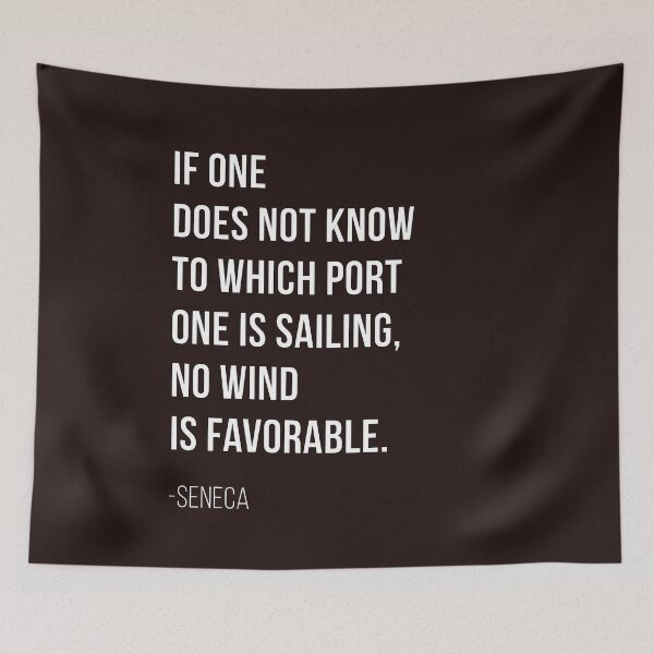 Item preview, Seneca Stoic Quote -If one does not know to which port one is sailing, no wind is favorable. designed and sold by T UNIQUE.