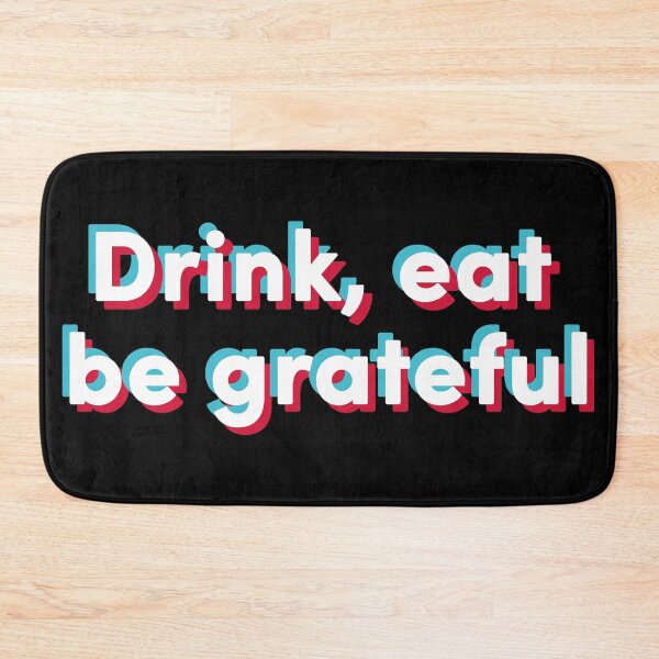 Item preview, drink eat be grateful designed and sold by nessdo.